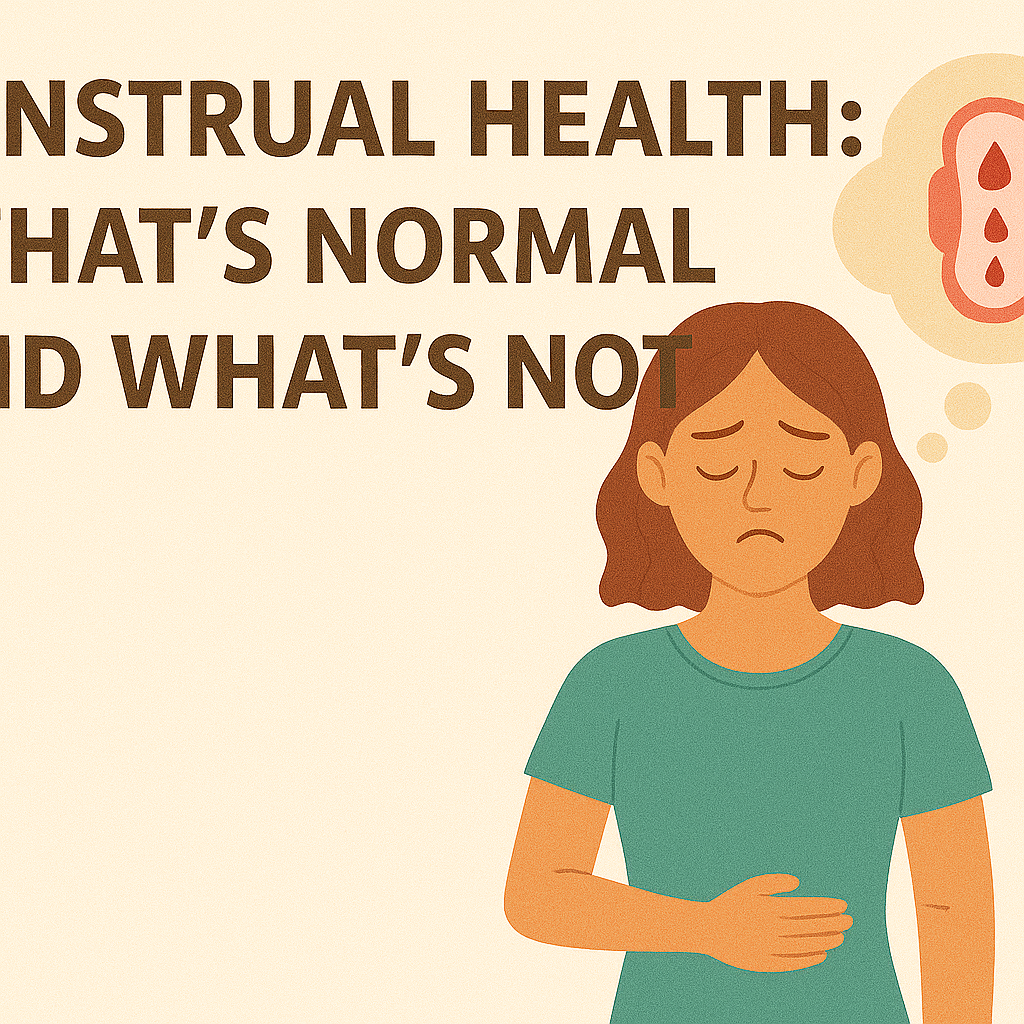 Menstrual Health: What’s Normal and What’s Not – Know Your Cycle